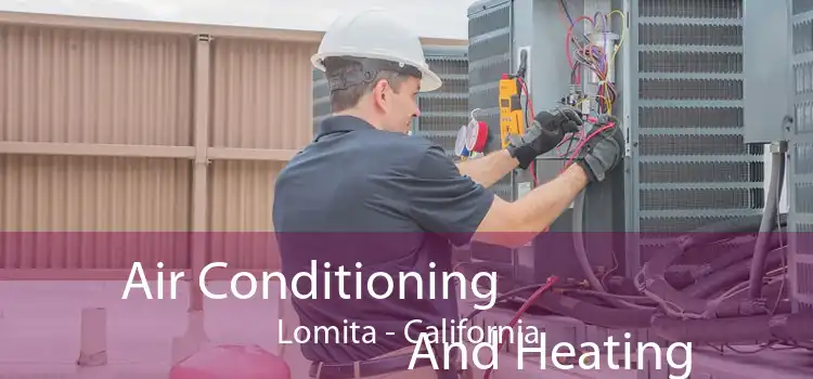 Air Conditioning
                        And Heating Lomita - California