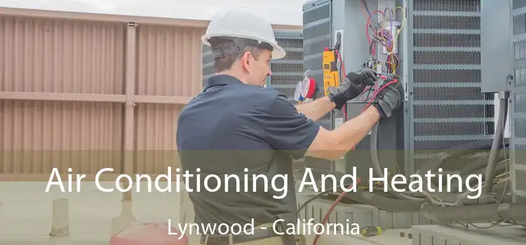 Air Conditioning
                        And Heating Lynwood - California