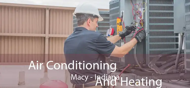Air Conditioning
                        And Heating Macy - Indiana