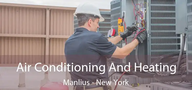 Air Conditioning
                        And Heating Manlius - New York