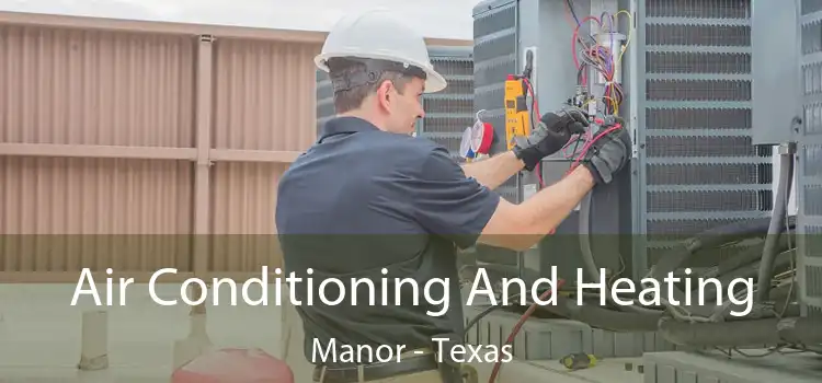 Air Conditioning And Heating Manor - Texas