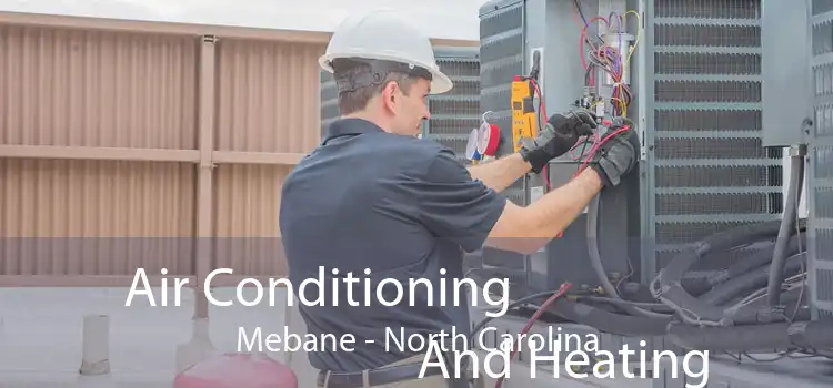 Air Conditioning
                        And Heating Mebane - North Carolina