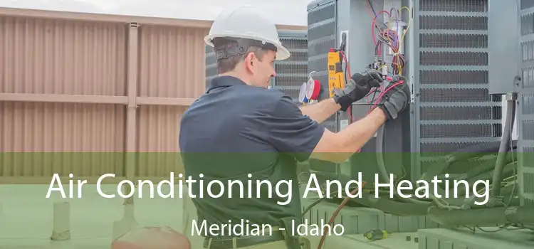 Air Conditioning
                        And Heating Meridian - Idaho