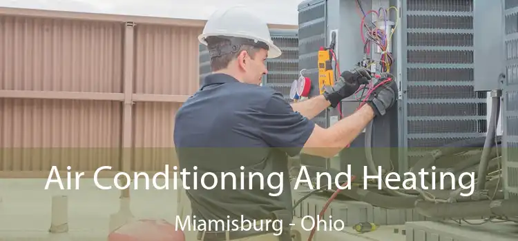 Air Conditioning And Heating Miamisburg - Ohio