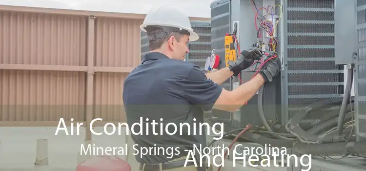 Air Conditioning
                        And Heating Mineral Springs - North Carolina