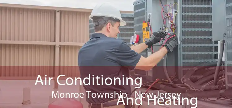 Air Conditioning
                        And Heating Monroe Township - New Jersey