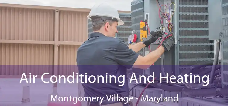Air Conditioning And Heating Montgomery Village - Maryland