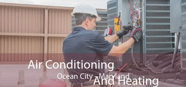 Air Conditioning
                        And Heating Ocean City - Maryland