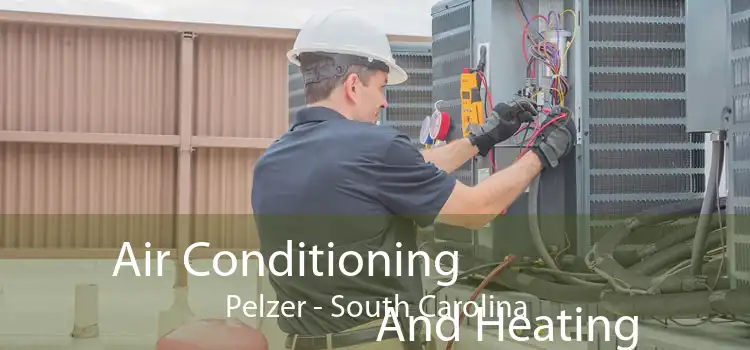 Air Conditioning
                        And Heating Pelzer - South Carolina