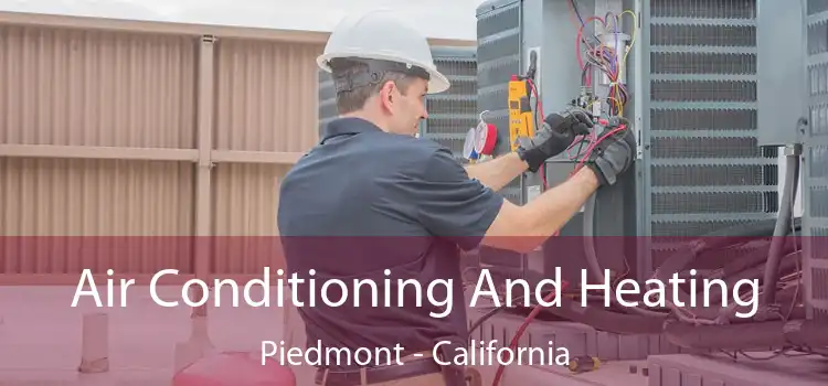 Air Conditioning
                        And Heating Piedmont - California