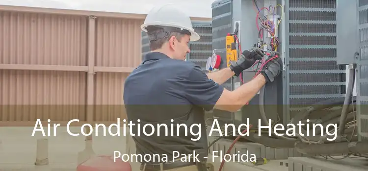 Air Conditioning And Heating Pomona Park - Florida