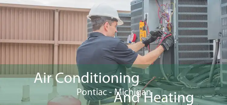 Air Conditioning
                        And Heating Pontiac - Michigan