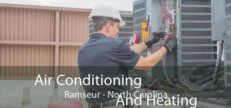 Air Conditioning
                        And Heating Ramseur - North Carolina