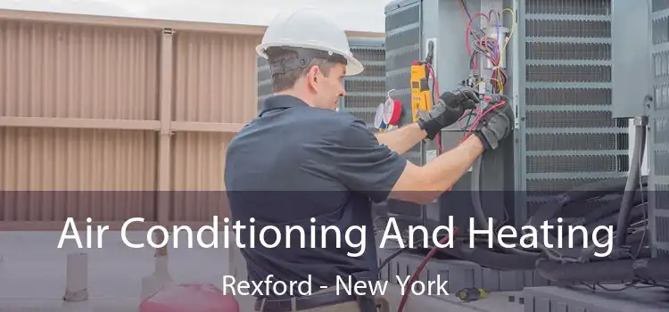 Air Conditioning
                        And Heating Rexford - New York