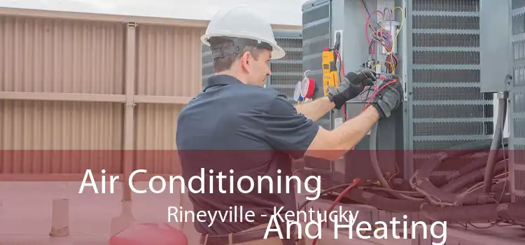 Air Conditioning
                        And Heating Rineyville - Kentucky