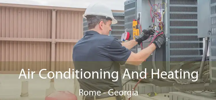 Air Conditioning And Heating Rome - Georgia