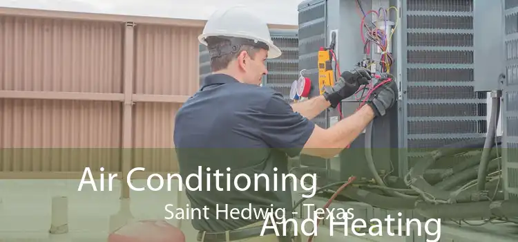 Air Conditioning
                        And Heating Saint Hedwig - Texas
