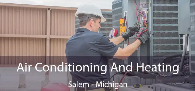 Air Conditioning And Heating Salem - Michigan