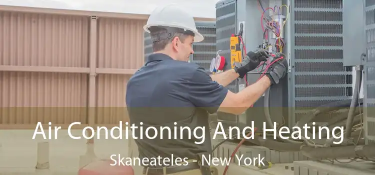 Air Conditioning
                        And Heating Skaneateles - New York