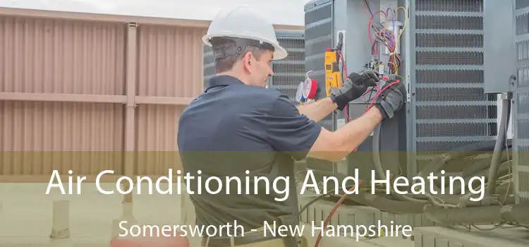 Air Conditioning
                        And Heating Somersworth - New Hampshire