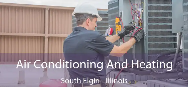 Air Conditioning And Heating South Elgin - Illinois