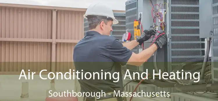 Air Conditioning
                        And Heating Southborough - Massachusetts