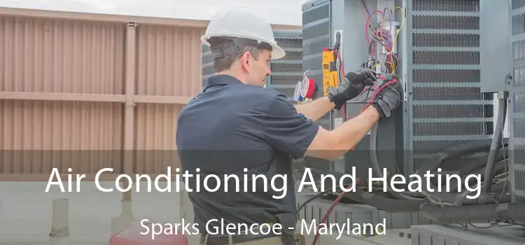 Air Conditioning
                        And Heating Sparks Glencoe - Maryland