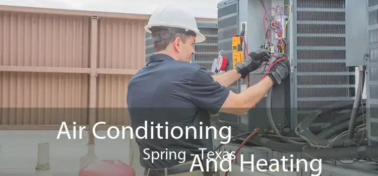Air Conditioning
                        And Heating Spring - Texas