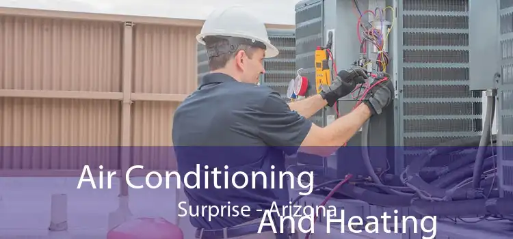 Air Conditioning
                        And Heating Surprise - Arizona