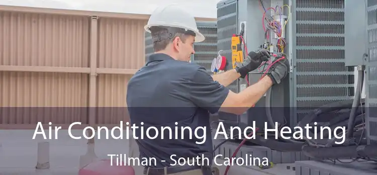 Air Conditioning
                        And Heating Tillman - South Carolina