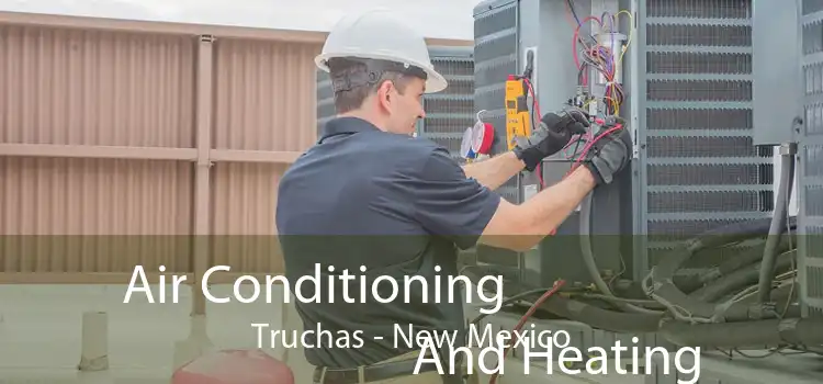 Air Conditioning
                        And Heating Truchas - New Mexico