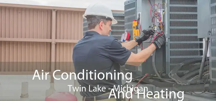 Air Conditioning
                        And Heating Twin Lake - Michigan