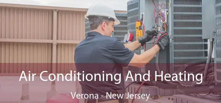 Air Conditioning
                        And Heating Verona - New Jersey