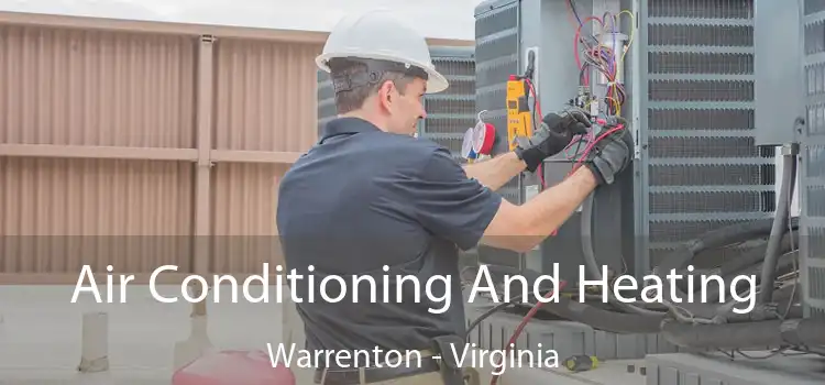 Air Conditioning
                        And Heating Warrenton - Virginia