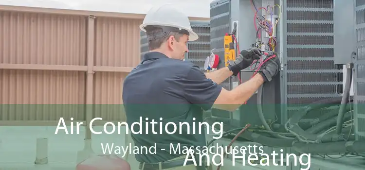 Air Conditioning
                        And Heating Wayland - Massachusetts