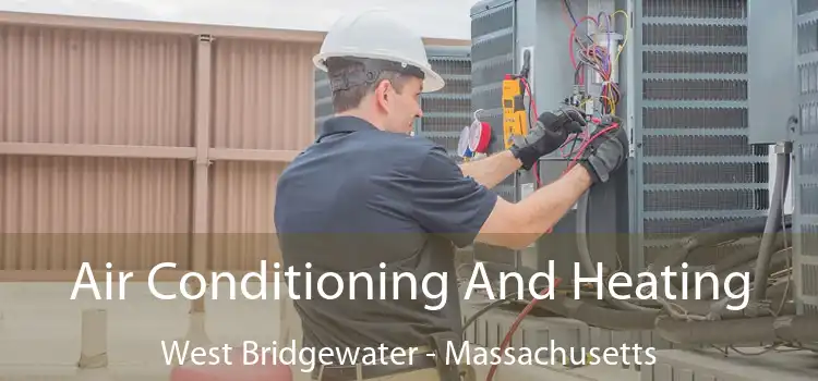 Air Conditioning
                        And Heating West Bridgewater - Massachusetts