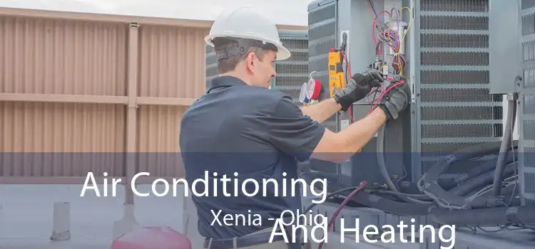 Air Conditioning
                        And Heating Xenia - Ohio