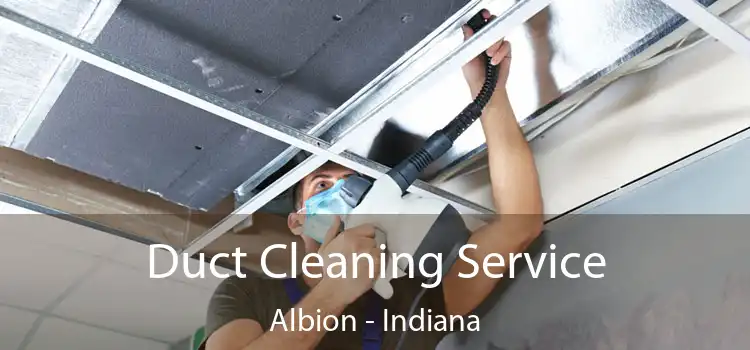 Duct Cleaning Service Albion - Indiana