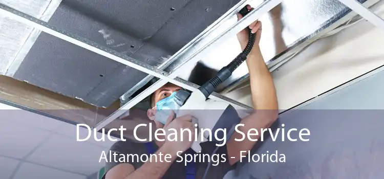 Duct Cleaning Service Altamonte Springs - Florida
