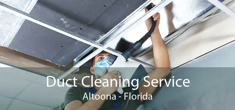 Duct Cleaning Service Altoona - Florida