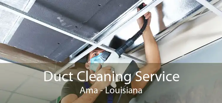 Duct Cleaning Service Ama - Louisiana