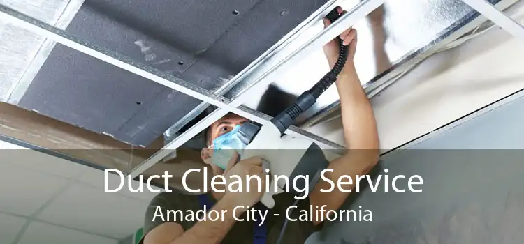 Duct Cleaning Service Amador City - California