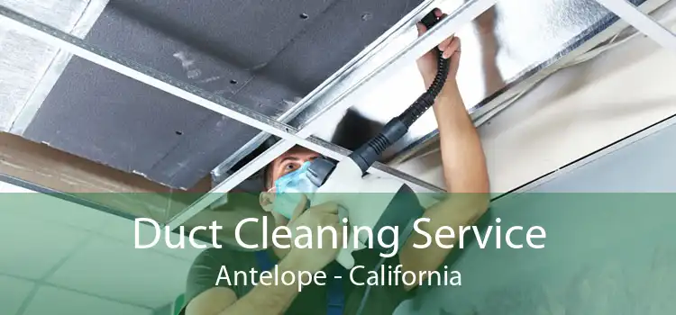 Duct Cleaning Service Antelope - California