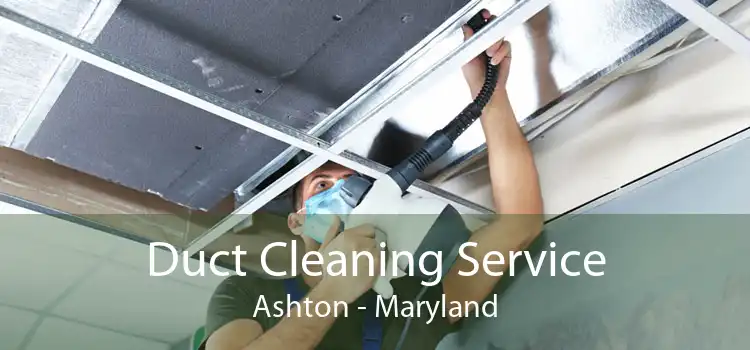 Duct Cleaning Service Ashton - Maryland