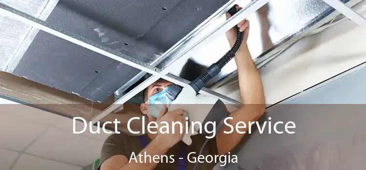 Duct Cleaning Service Athens - Georgia