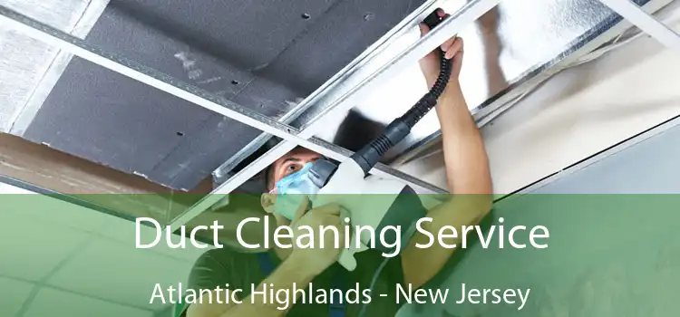 Duct Cleaning Service Atlantic Highlands - New Jersey