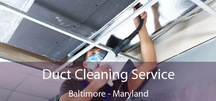 Duct Cleaning Service Baltimore - Maryland