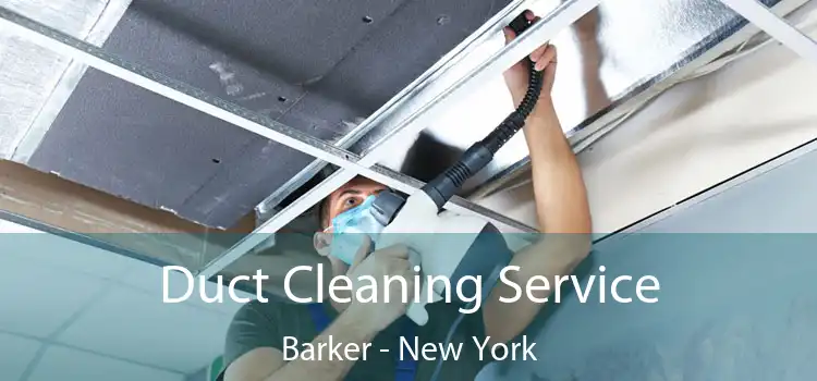 Duct Cleaning Service Barker - New York