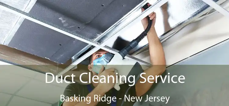 Duct Cleaning Service Basking Ridge - New Jersey