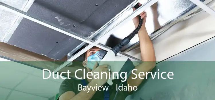 Duct Cleaning Service Bayview - Idaho